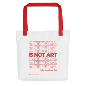 Artificial Is Not Art Tote Bag